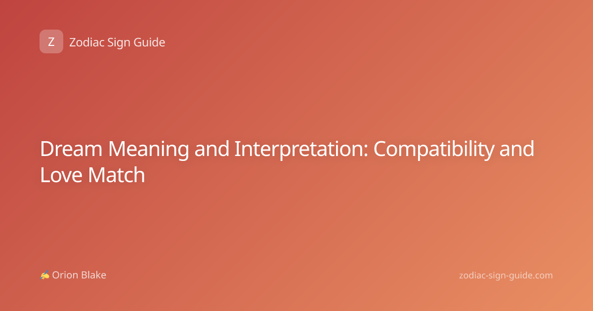 Dream Meaning and Interpretation: Compatibility and Love Match