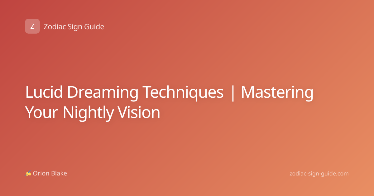 Lucid Dreaming Techniques | Mastering Your Nightly Vision
