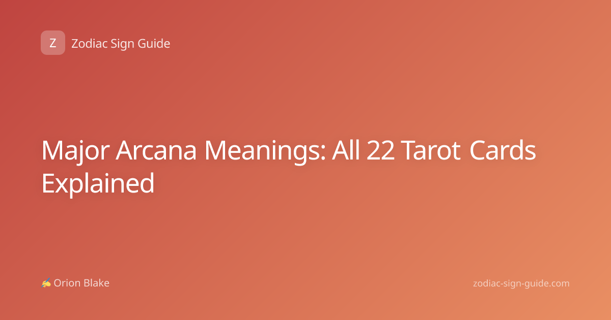 Major Arcana Meanings: All 22 Tarot Cards Explained
