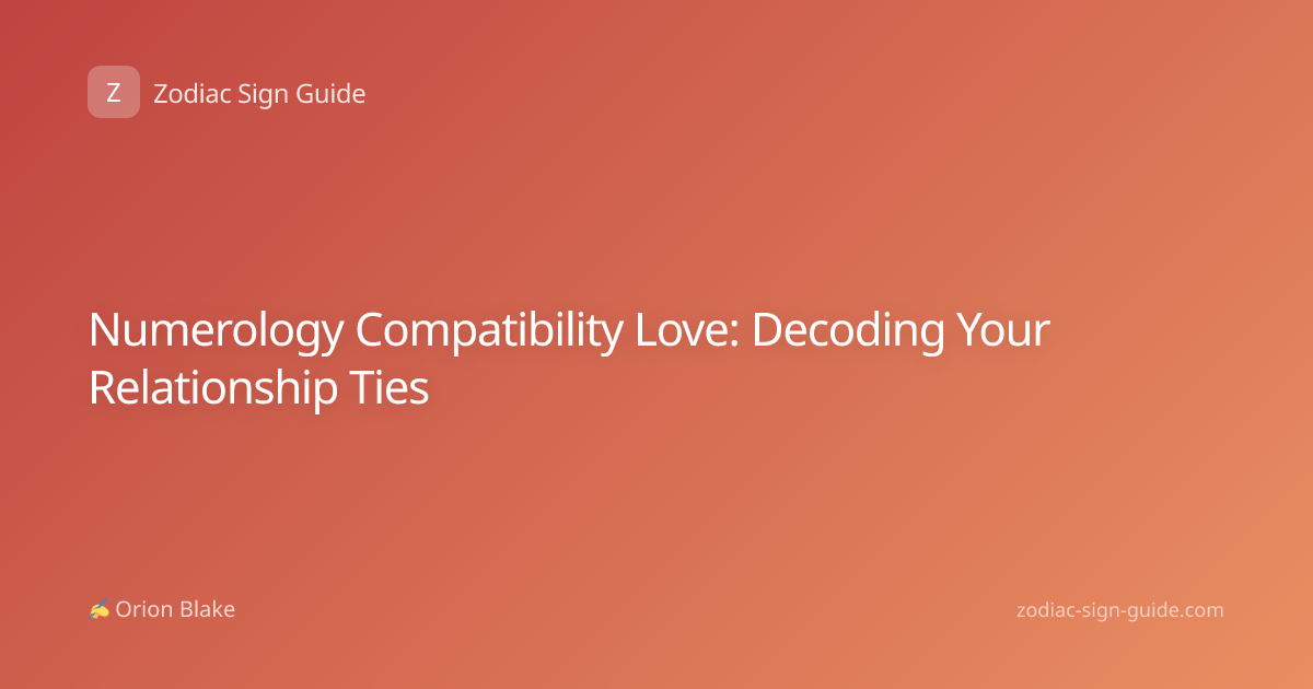 Numerology Compatibility Love: Decoding Your Relationship Ties