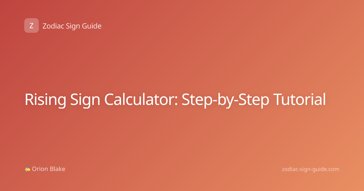 Rising Sign Calculator: Step-by-Step Tutorial