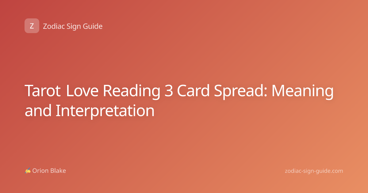 Tarot Love Reading 3 Card Spread: Meaning and Interpretation
